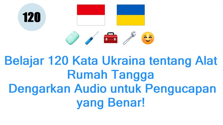 Belajar 120 Kata Ukraina tentang Alat Rumah Tangga: Dengarkan Audio untuk Pengucapan yang Benar!